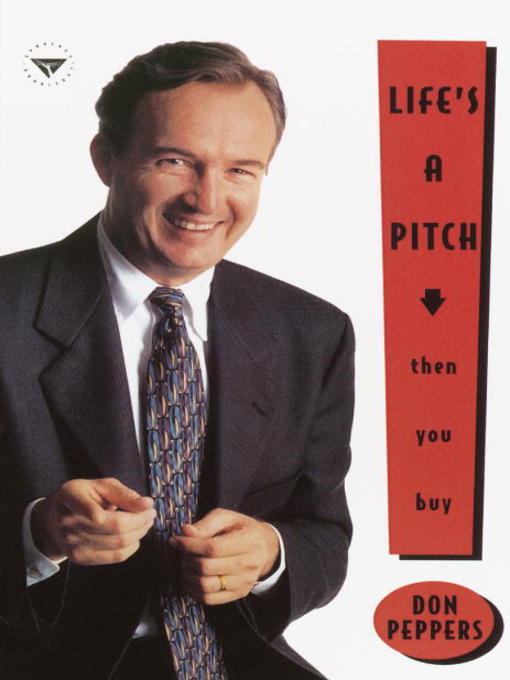 Title details for Life's A Pitch...Then You Buy by Don Peppers - Available